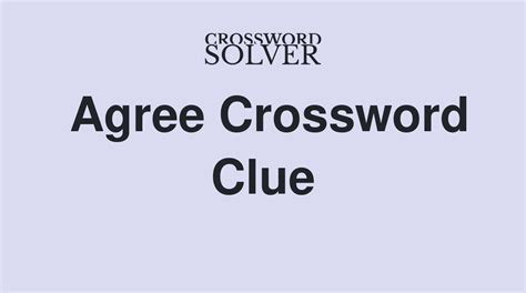 wouldn't you agree crossword clue